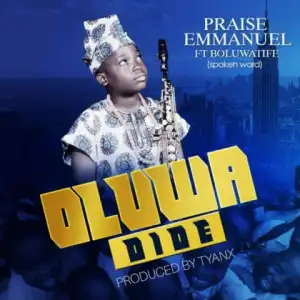 Praizyhm - Oluwa Dide Ft. Boluwatife